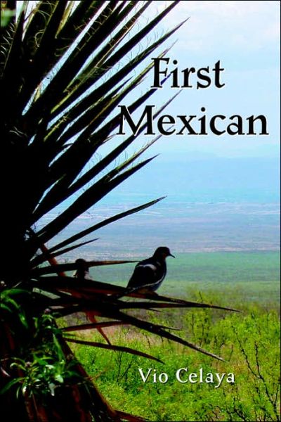 Cover for Vio Celaya · First Mexican (Paperback Book) (2005)