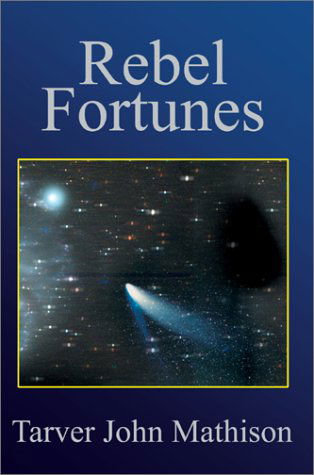 Cover for Tarver John Mathison · Rebel Fortunes (Hardcover Book) (2002)