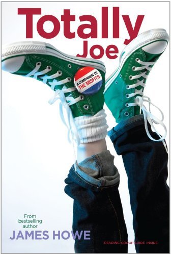 Totally Joe - The Misfits - James Howe - Kirjat - Atheneum Books for Young Readers - 9780689839580 - sunnuntai 1. huhtikuuta 2007