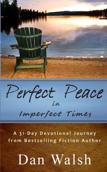 Cover for Dan Walsh · Perfect Peace: in Imperfect Times (Paperback Book) (2015)