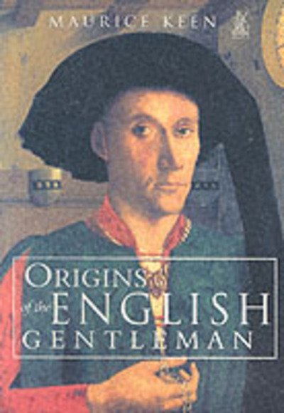 Cover for Maurice Keen · The Origins of the English Gentleman (Paperback Book) (2002)