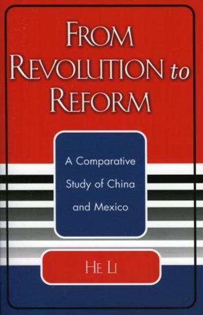 Cover for He Li · From Revolution to Reform: A Comparative Study of China and Mexico (Paperback Book) (2003)
