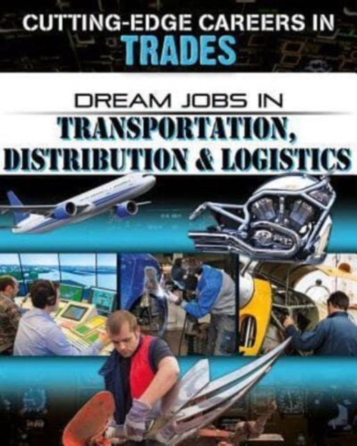 Cover for O'Brien Cynthia · Dream Jobs Transportation Distribution and Logistics - Cutting-Edge Careers in Technical Education (Taschenbuch) (2018)