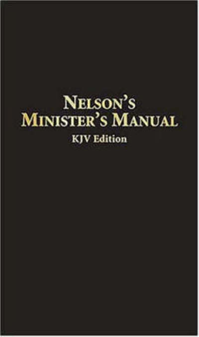 Nelson's Minister's Manual Kjv - Thomas Nelson Publishers - Books - Thomas Nelson Publishers - 9780785252580 - November 1, 2004