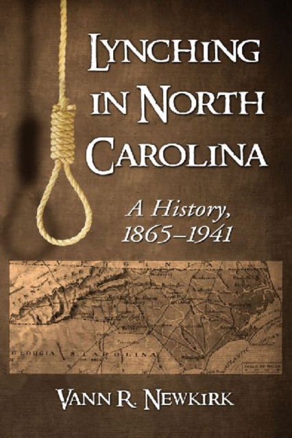 Cover for Vann R. Newkirk · Lynching in North Carolina: A History, 1865-1941 (Paperback Book) (2014)