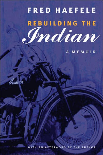 Cover for Fred Haefele · Rebuilding the Indian: A Memoir (Paperback Book) [Rev edition] (2005)