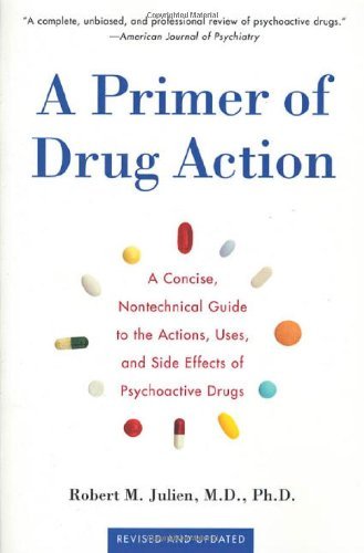 Cover for Robert M. Julien · A Primer of Drug Action: a Concise, Non-technical Guide to the Actions, Uses, and Side Effects of Psychoactive Drugs (Pocketbok) [Rev Upd edition] (2001)