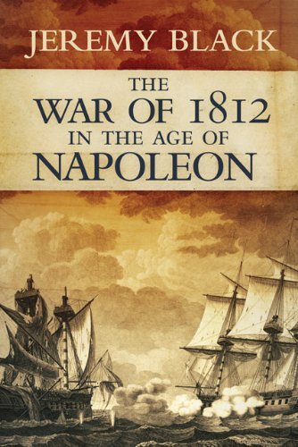 The War of 1812 in the Age of Napoleon - Campaigns and Commanders Series - Jeremy Black - Books - University of Oklahoma Press - 9780806144580 - May 30, 2014