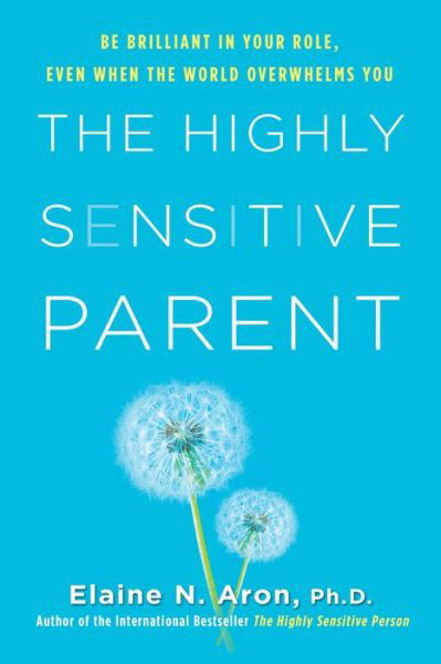 Cover for Elaine N. Aron · The Highly Sensitive Parent (Hardcover bog) (2020)
