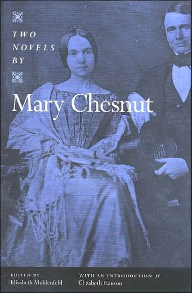 Cover for Mary Boykin Chesnut · Two Novels - Publications of the Southern Texts Society (Hardcover Book) (2002)