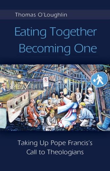 Cover for Thomas O'Loughlin · Eating Together, Becoming One (Book) (2019)