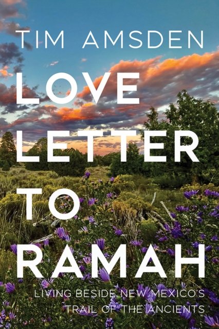 Cover for Tim Amsden · Love Letter to Ramah: Living Beside New Mexico's Trail of the Ancients (Paperback Book) (2024)
