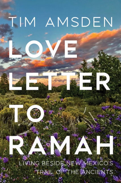 Cover for Tim Amsden · Love Letter to Ramah: Living Beside New Mexico's Trail of the Ancients (Paperback Bog) (2024)