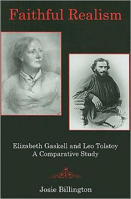 Cover for Josie Billington · Faithful Realism: Elizabeth Gaskell and Leo Tolstoy : A Comparative Study (Hardcover Book) (2002)