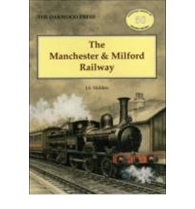 Cover for John Holden · The Manchester and Milford Railway - Oxford Library of Railway History (Taschenbuch) [UK edition] (2007)