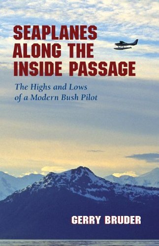 Cover for Gerry Bruder · Seaplanes along the Inside Passage: The Highs and Lows of a Modern Bush Pilot (Paperback Book) (2014)