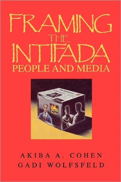 Cover for Akiba A. Cohen · Framing the Intifada: People and Media (Pocketbok) (1994)