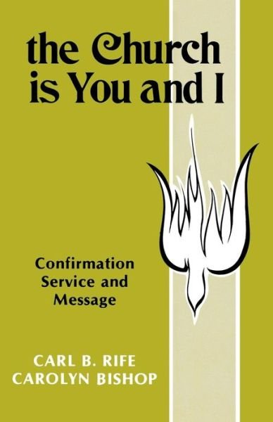 Carl B. Rife · The Church Is You and I (Paperback Book) (1984)