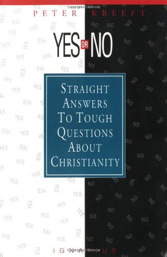 Yes or No?: Straight Answers to Tough Questions About Christianity - Peter Kreeft - Livros - Ignatius Press - 9780898703580 - 7 de março de 1991