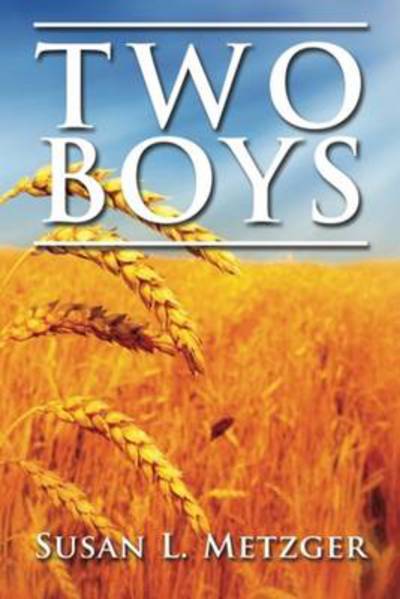 Two Boys - Susan L Metzger - Books - Owl of Athene Press - 9780965049580 - March 5, 2013