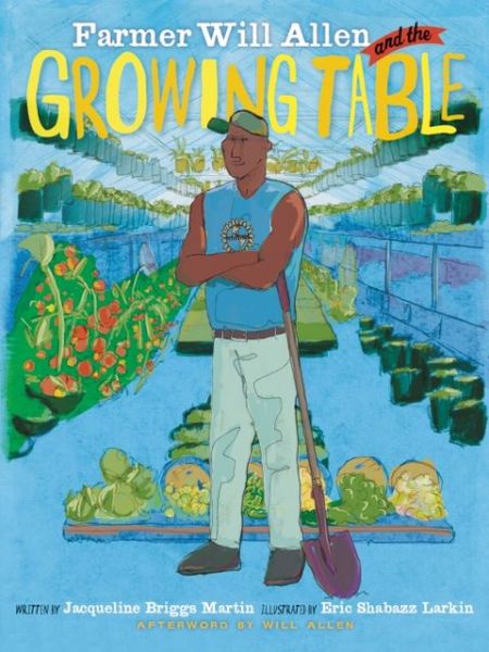 Cover for Jacqueline Briggs Martin · Farmer Will Allen and the Growing Table (Paperback Book) (2016)