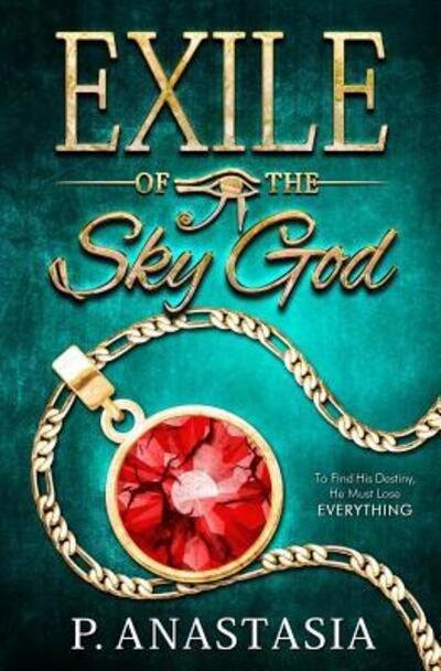 Cover for P Anastasia · Exile of the Sky God (Paperback Bog) (2019)