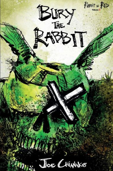 Cover for Joe Chianakas · Bury the Rabbit : Rabbit in Red Volume Three (Paperback Book) (2017)