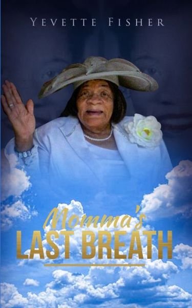 Cover for Yevette Fisher · Momma's Last Breath (Paperback Bog) (2020)