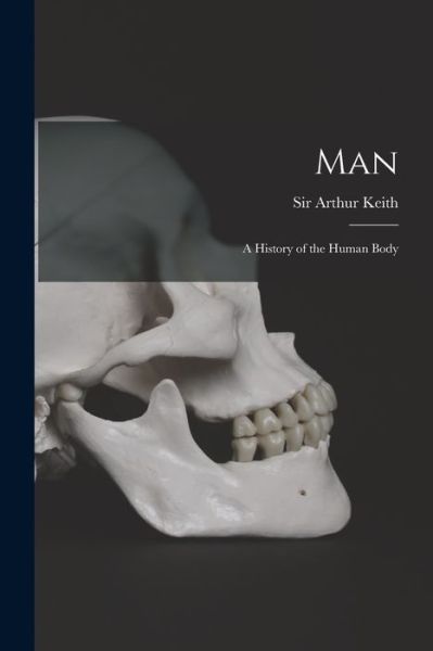 Cover for Sir Arthur Keith · Man (Paperback Book) (2021)