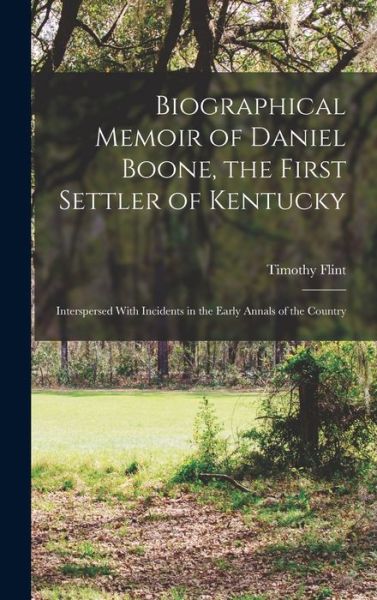 Cover for Timothy Flint · Biographical Memoir of Daniel Boone, the First Settler of Kentucky (Buch) (2022)