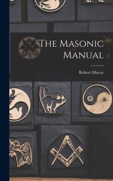 Cover for Robert Macoy · Masonic Manual (Buch) (2022)