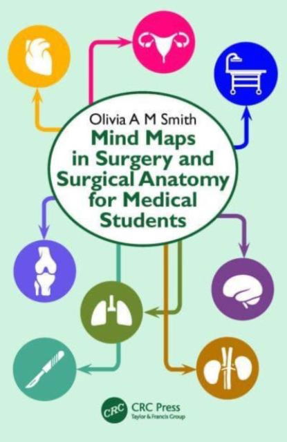 Cover for Smith, Olivia A M (Hull York Medical School, UK) · Mind Maps in Surgery and Surgical Anatomy for Medical Students (Paperback Book) (2024)