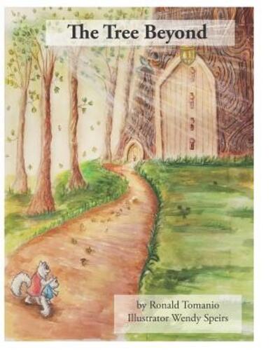 The Tree Beyond - Ronald Tomanio - Books - Independently Published - 9781072096580 - June 4, 2019