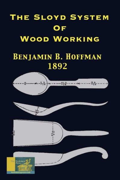 Cover for Benjamin B Hoffman · The Sloyd System Of Wood Working 1892 (Taschenbuch) (2020)