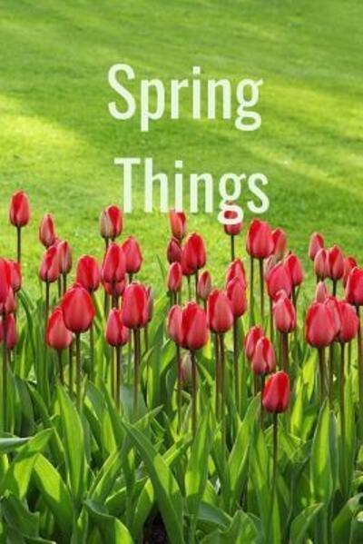 Cover for Hidden  Valley Press · Spring Things (Paperback Book) (2019)