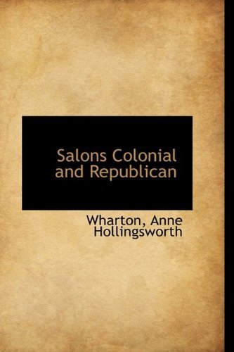 Cover for Wharton Anne Hollingsworth · Salons Colonial and Republican (Paperback Book) (2009)