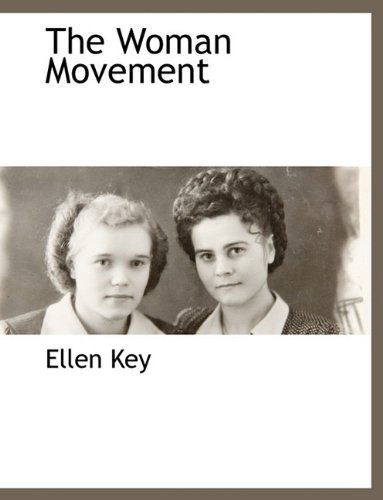 Cover for Ellen Key · The Woman Movement (Paperback Book) [Large Type edition] (2009)