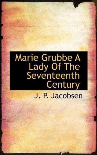 Cover for J P Jacobsen · Marie Grubbe a Lady of the Seventeenth Century (Paperback Book) (2009)