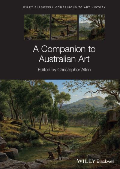 Cover for C Allen · A Companion to Australian Art - Blackwell Companions to Art History (Hardcover Book) (2021)