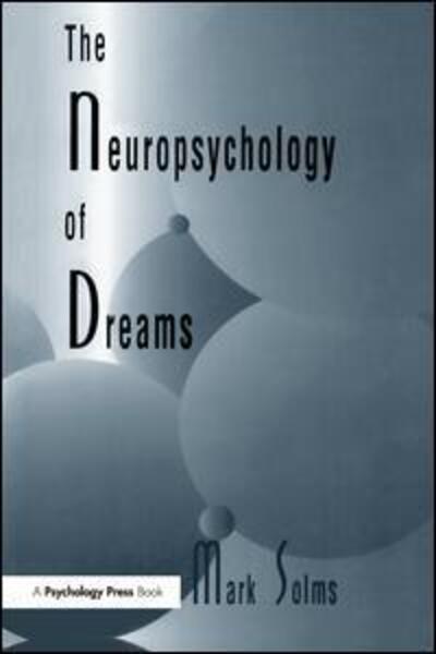 Cover for Mark Solms · The Neuropsychology of Dreams: A Clinico-anatomical Study - Institute for Research in Behavioral Neuroscience Series (Paperback Book) (2015)