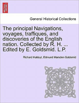 Cover for Richard Hakluyt · The Principal Navigations, Voyages, Traffiques, and Discoveries of the English Nation. Collected by R. H. ... Edited by E. Goldsmid. L.p. Vol.xiv (Paperback Book) (2011)