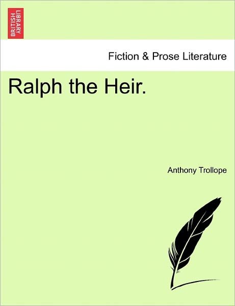 Cover for Trollope, Anthony, Ed · Ralph the Heir. (Paperback Book) (2011)