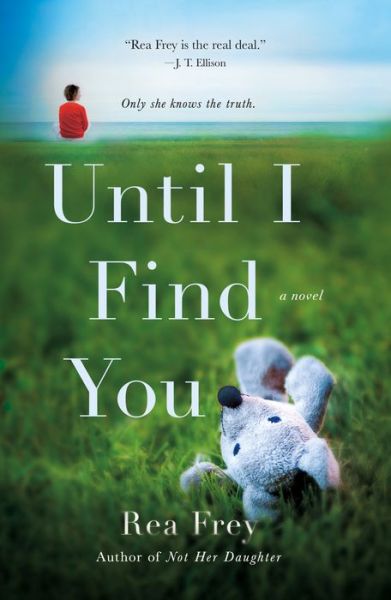 Cover for Rea Frey · Until I Find You: A Novel (Paperback Book) (2020)