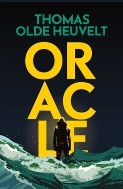 Cover for Thomas Olde Heuvelt · Oracle (Hardcover Book) (2024)