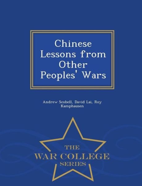 Cover for Andrew Scobell · Chinese Lessons from Other Peoples' Wars - War College Series (Paperback Bog) (2015)