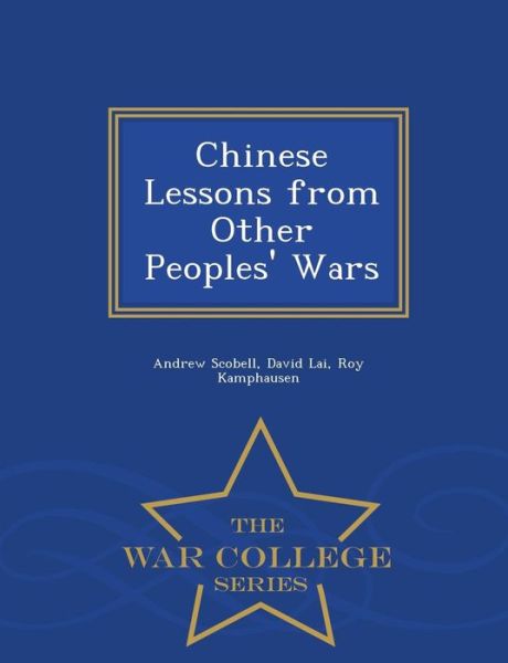 Cover for Andrew Scobell · Chinese Lessons from Other Peoples' Wars - War College Series (Paperback Bog) (2015)