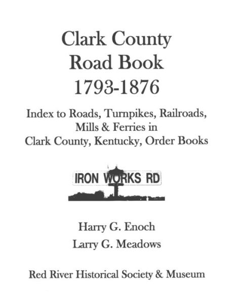 Cover for Harry G. Enoch · Clark County Road Book, 1793-1876 (Taschenbuch) (2013)