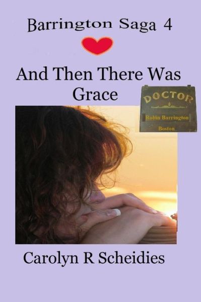 Cover for Carolyn R Scheidies · And then There Was Grace (Paperback Book) (2015)
