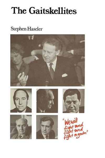 Cover for Stephen Haseler · The Gaitskellites: Revisionism in the British Labour Party 1951-64 (Paperback Book) [1st ed. 1969 edition] (1969)