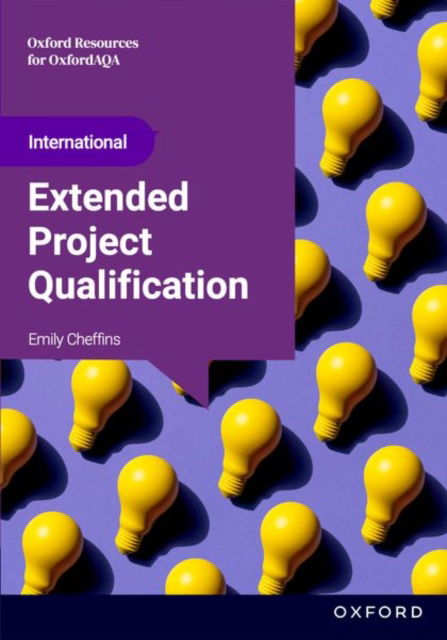 OxfordAQA International Extended Project Qualification (EPQ) (9695): Student Book - Emily Cheffins - Books - Oxford University Press - 9781382052580 - July 4, 2024